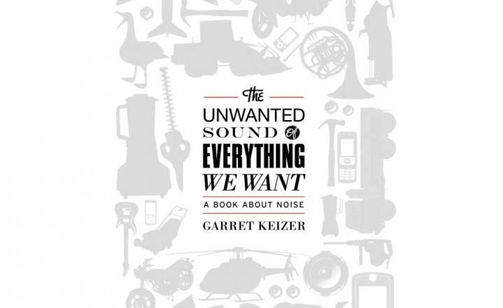 The Unwanted Sound of Everything We Want